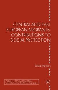 bokomslag Central and East European Migrants' Contributions to Social Protection