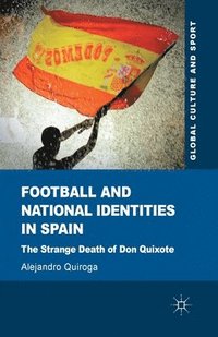 bokomslag Football and National Identities in Spain