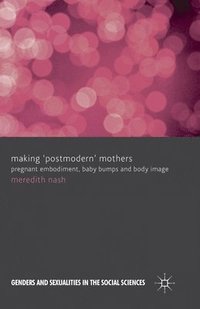 bokomslag Making 'Postmodern' Mothers