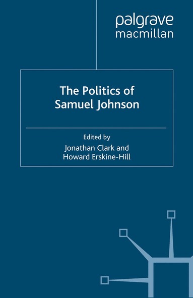 J. Clark, H. Erskine-Hill - Politics of Samuel Johnson, Häftad