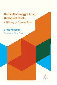 bokomslag British Sociology's Lost Biological Roots