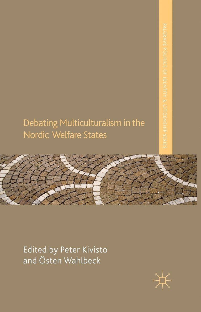P. Kivisto, Ö. Wahlbeck, O. Wahlbeck - Debating Multiculturalism in the Nordic Welfare States, Häftad