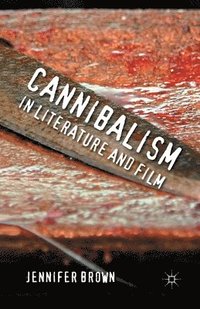 bokomslag Cannibalism in Literature and Film