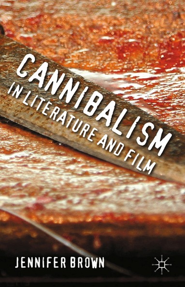 J. Brown - Cannibalism in Literature and Film, Häftad