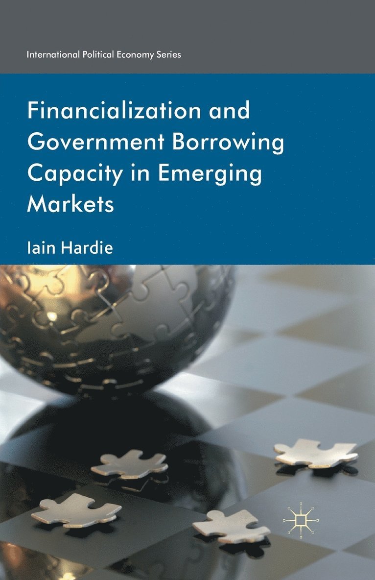 Financialization and Government Borrowing Capacity in Emerging Markets 1