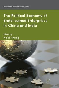 bokomslag The Political Economy of State-owned Enterprises in China and India