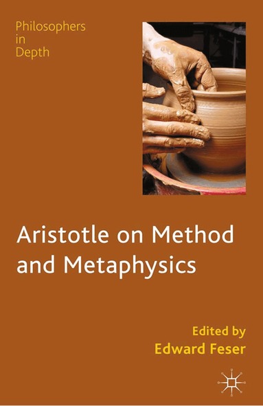 E. Feser - Aristotle on Method and Metaphysics, Häftad