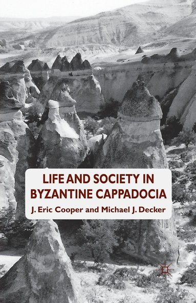 bokomslag Life and Society in Byzantine Cappadocia