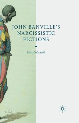 bokomslag John Banville's Narcissistic Fictions