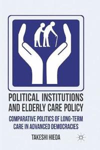 bokomslag Political Institutions and Elderly Care Policy