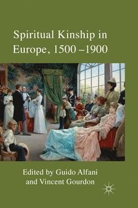 bokomslag Spiritual Kinship in Europe, 1500-1900