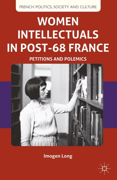 I. Long - Women Intellectuals in Post-68 France, Häftad