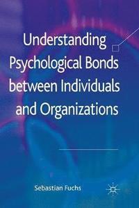 bokomslag Understanding Psychological Bonds between Individuals and Organizations