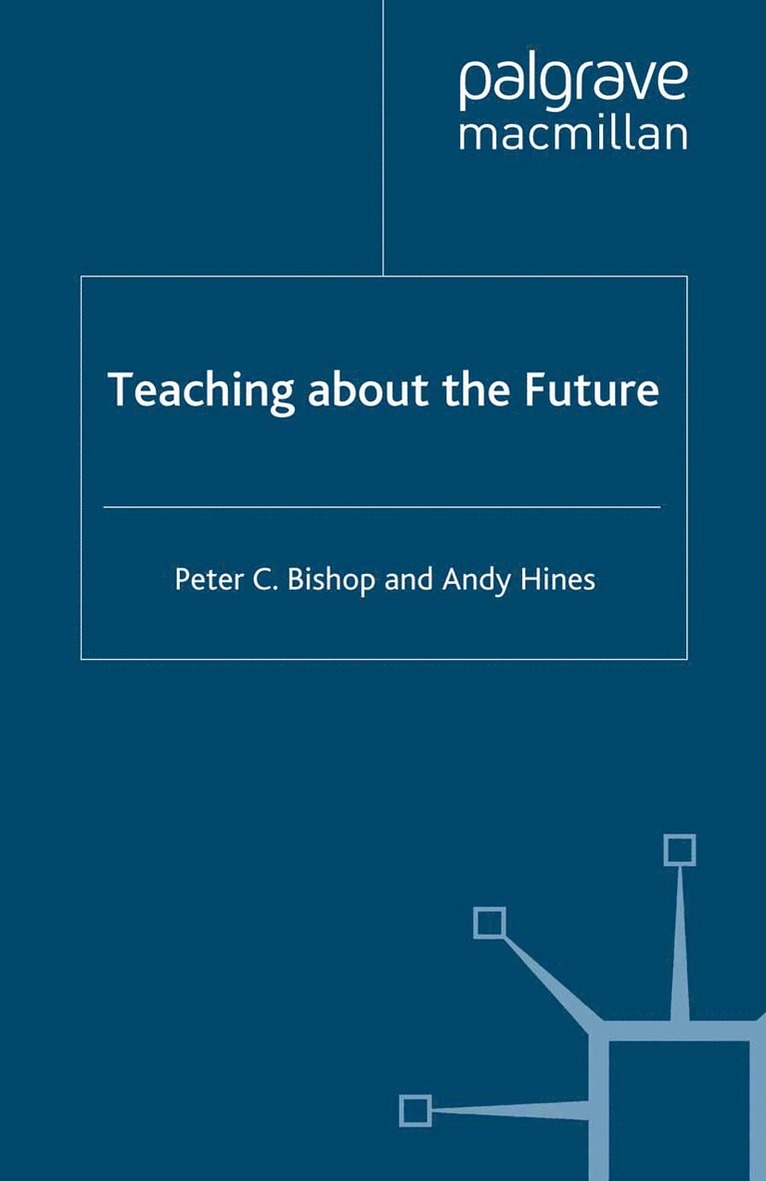 P. Bishop, A. Hines - Teaching about the Future, Häftad