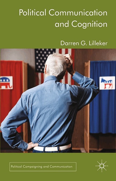 D. Lilleker - Political Communication and Cognition, Häftad