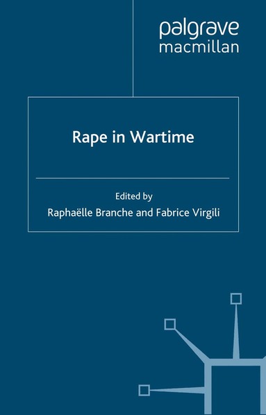 R. Branche, F. Virgili - Rape in Wartime, Häftad