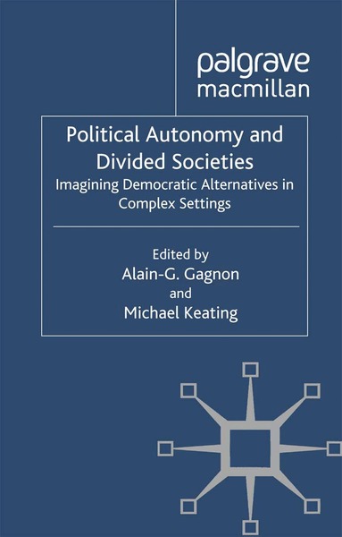 Alain-G Gagnon, Michael Keating - Political Autonomy and Divided Societies, Häftad