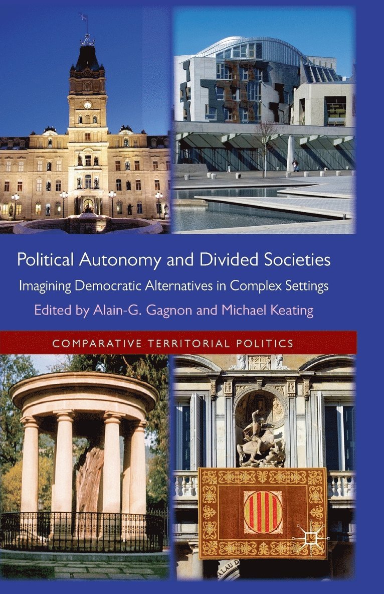 Alain-G Gagnon, Michael Keating - Political Autonomy and Divided Societies, Häftad