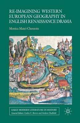 bokomslag Re-imagining Western European Geography in English Renaissance Drama
