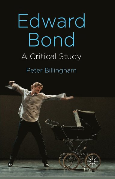 bokomslag Edward Bond: A Critical Study