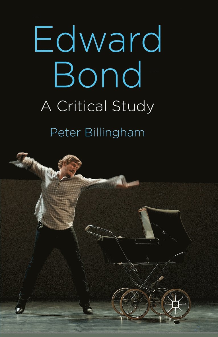 Edward Bond: A Critical Study 1
