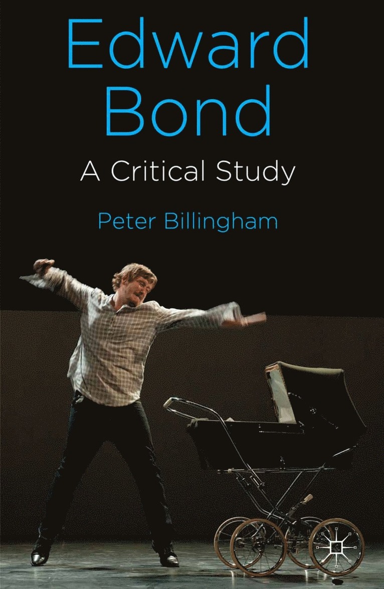 Edward Bond: A Critical Study