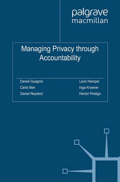 Carla Ilten, Inga Kroener, Daniel Neyland, Hector Postigo, D. Guagnin, L. Hempel - Managing Privacy through Accountability, Häftad