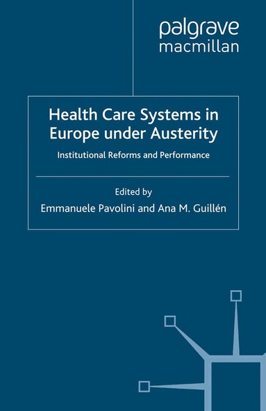 E. Pavolini, A. Guillén - Health Care Systems in Europe under Austerity, Häftad