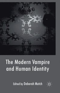 bokomslag The Modern Vampire and Human Identity