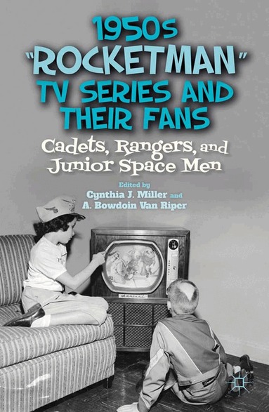 C. Miller, A. Van Riper - 1950s “Rocketman” TV Series and Their Fans, Häftad