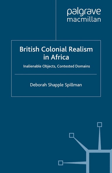 Deborah Shapple Spillman, Kenneth A. Loparo - British Colonial Realism in Africa, Häftad