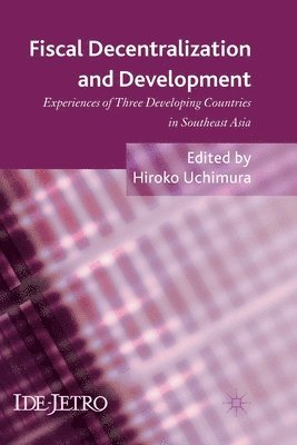 H. Uchimura - Fiscal Decentralization and Development, Häftad