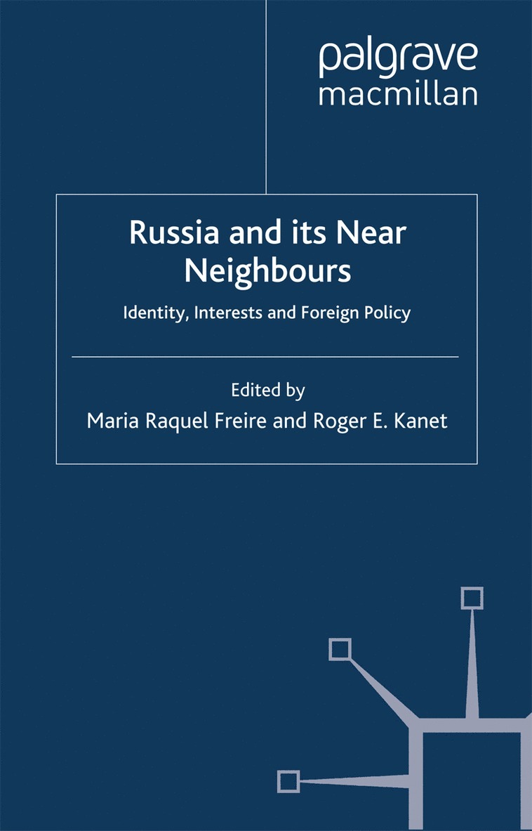 M. Freire, R. Kanet - Russia and its Near Neighbours, Häftad