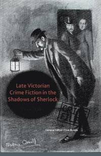 bokomslag Late Victorian Crime Fiction in the Shadows of Sherlock
