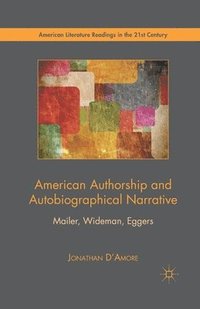 bokomslag American Authorship and Autobiographical Narrative