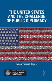 bokomslag The United States and the Challenge of Public Diplomacy
