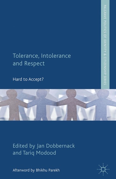 J. Dobbernack, T. Modood - Tolerance, Intolerance and Respect, Häftad