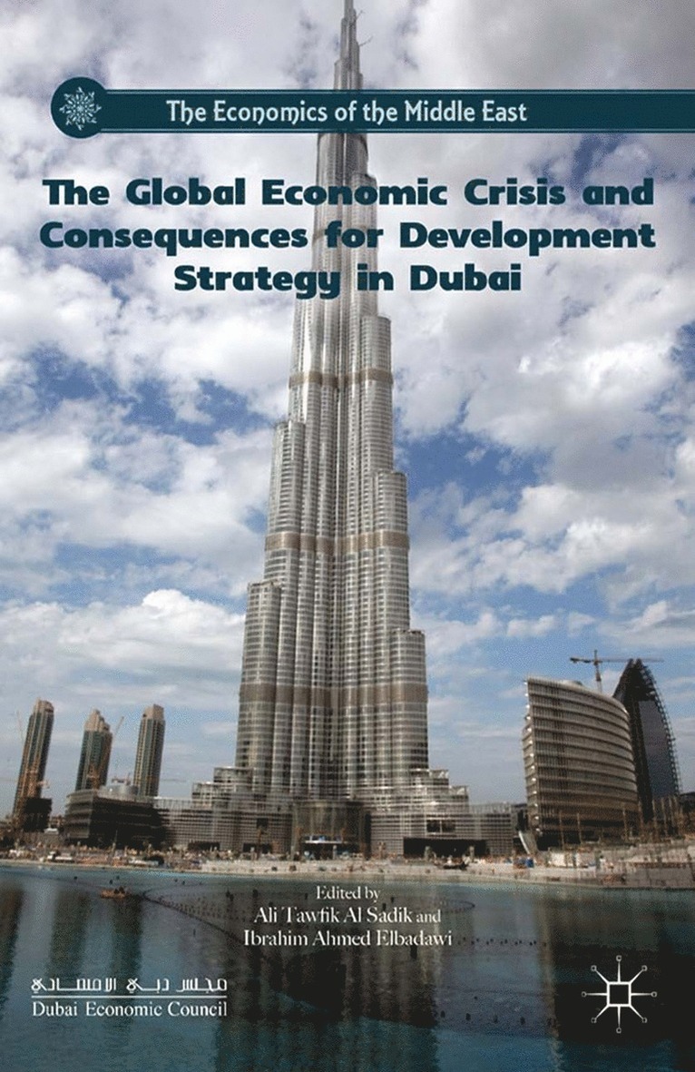 I. Ahmed Elbadawi, Kenneth A. Loparo, Ali Al Sadik - Global Economic Crisis and Consequences for Development Strategy in Dubai, Häftad