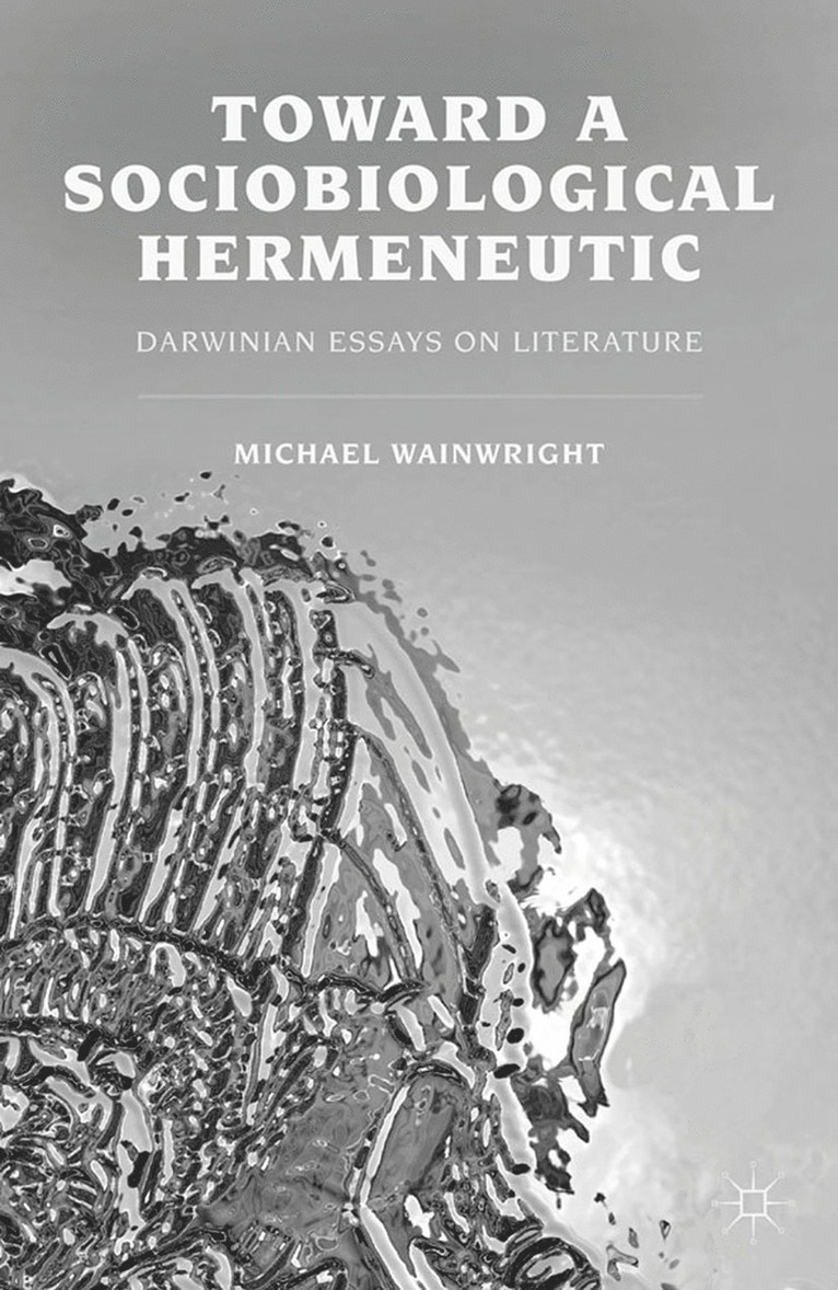 M. Wainwright - Toward a Sociobiological Hermeneutic, Häftad