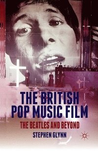 bokomslag The British Pop Music Film