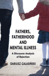 bokomslag Fathers, Fatherhood and Mental Illness