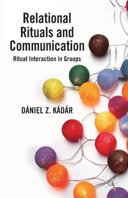 bokomslag Relational Rituals and Communication