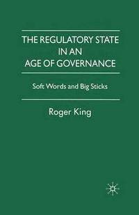 bokomslag The Regulatory State in an Age of Governance