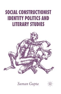 bokomslag Social Constructionist Identity Politics and Literary Studies