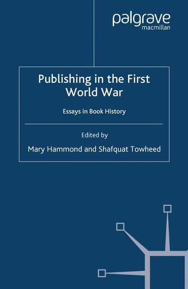 M. Hammond, S. Towheed - Publishing in the First World War, Häftad
