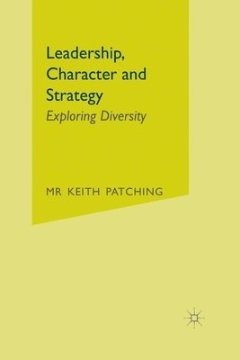 Keith Patching - Leadership, Character and Strategy, Häftad