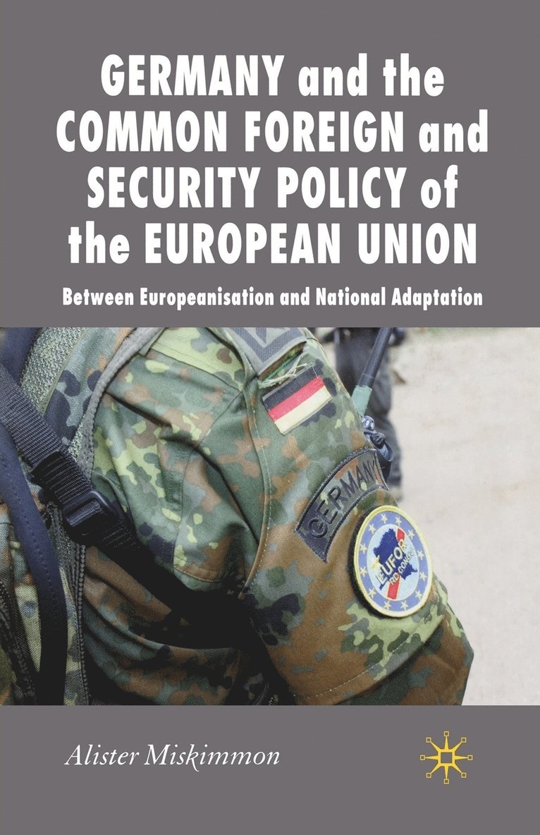 A. Miskimmon - Germany and the Common Foreign and Security Policy of the European Union, Häftad