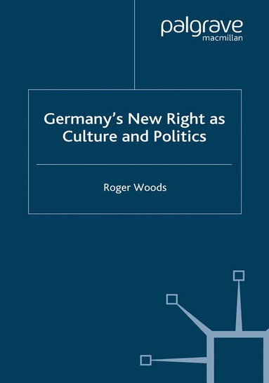 R. Woods - Germany's New Right as Culture and Politics, Häftad