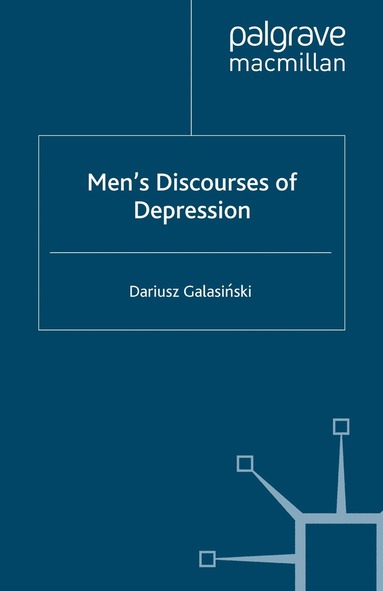 D. Galasinski - Men's Discourses of Depression, Häftad