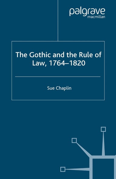Sue Chaplin - Gothic and the Rule of the Law, 1764-1820, Häftad